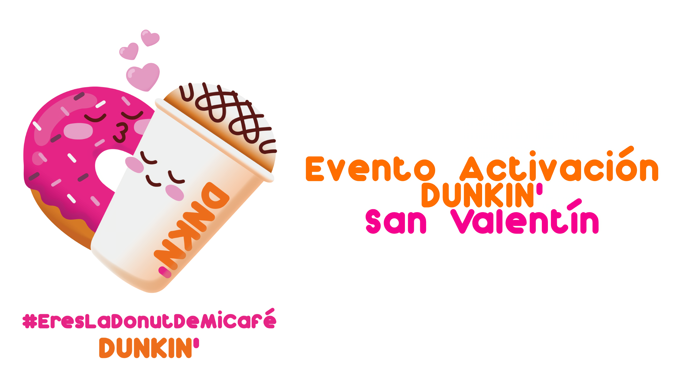 Evento Activación Dunkin’ San Valentín.