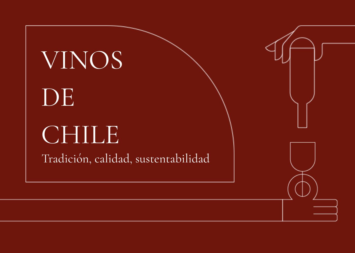 Vinos de Chile; Tradición, Calidad y Sustentabilidad