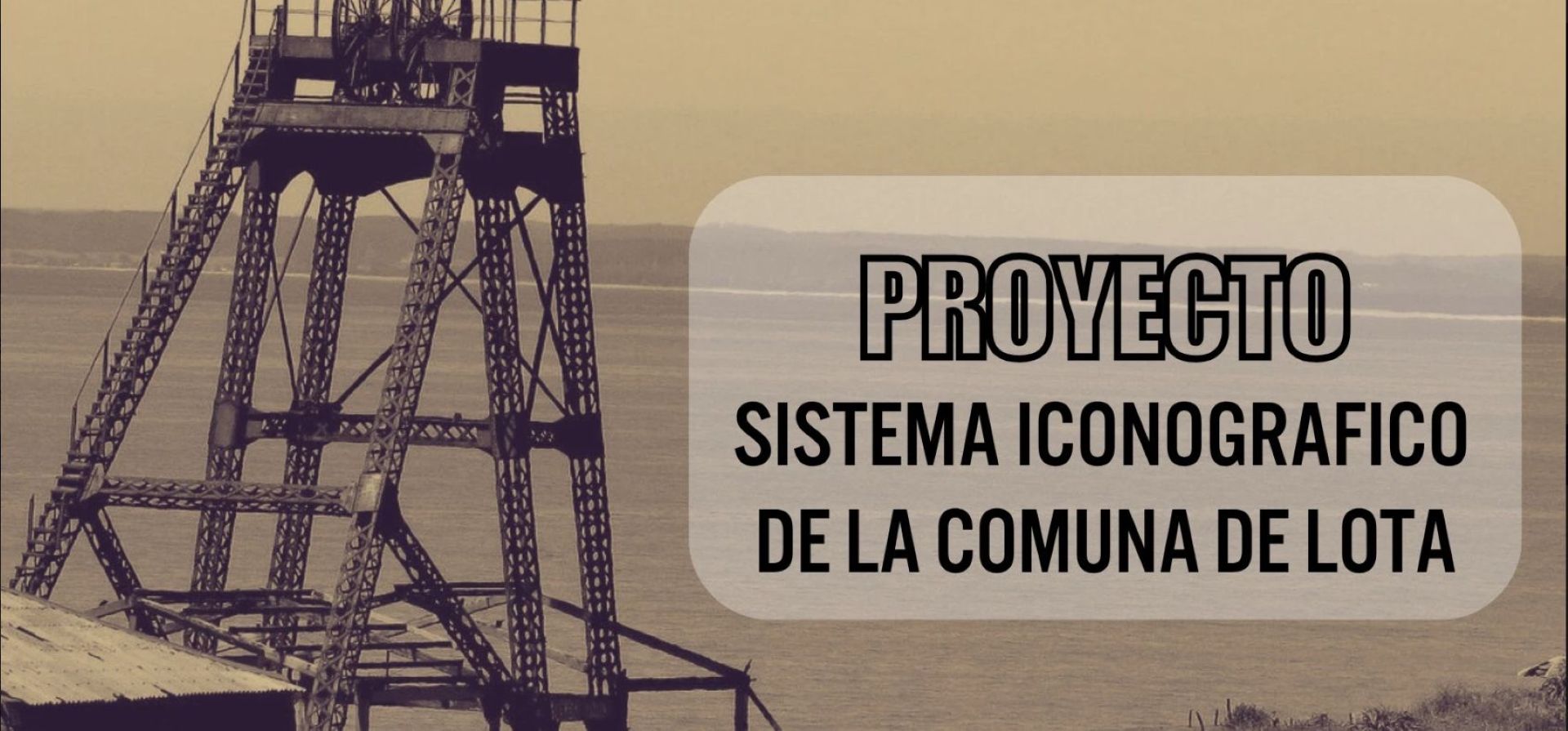 Desafío N°1 «Sistema Iconográfico de la comuna de Lota»