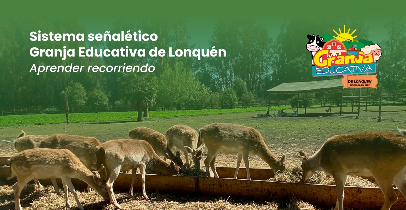 Sistema señalético: Granja Educativa de Lonquén "Aprender recorriendo"
