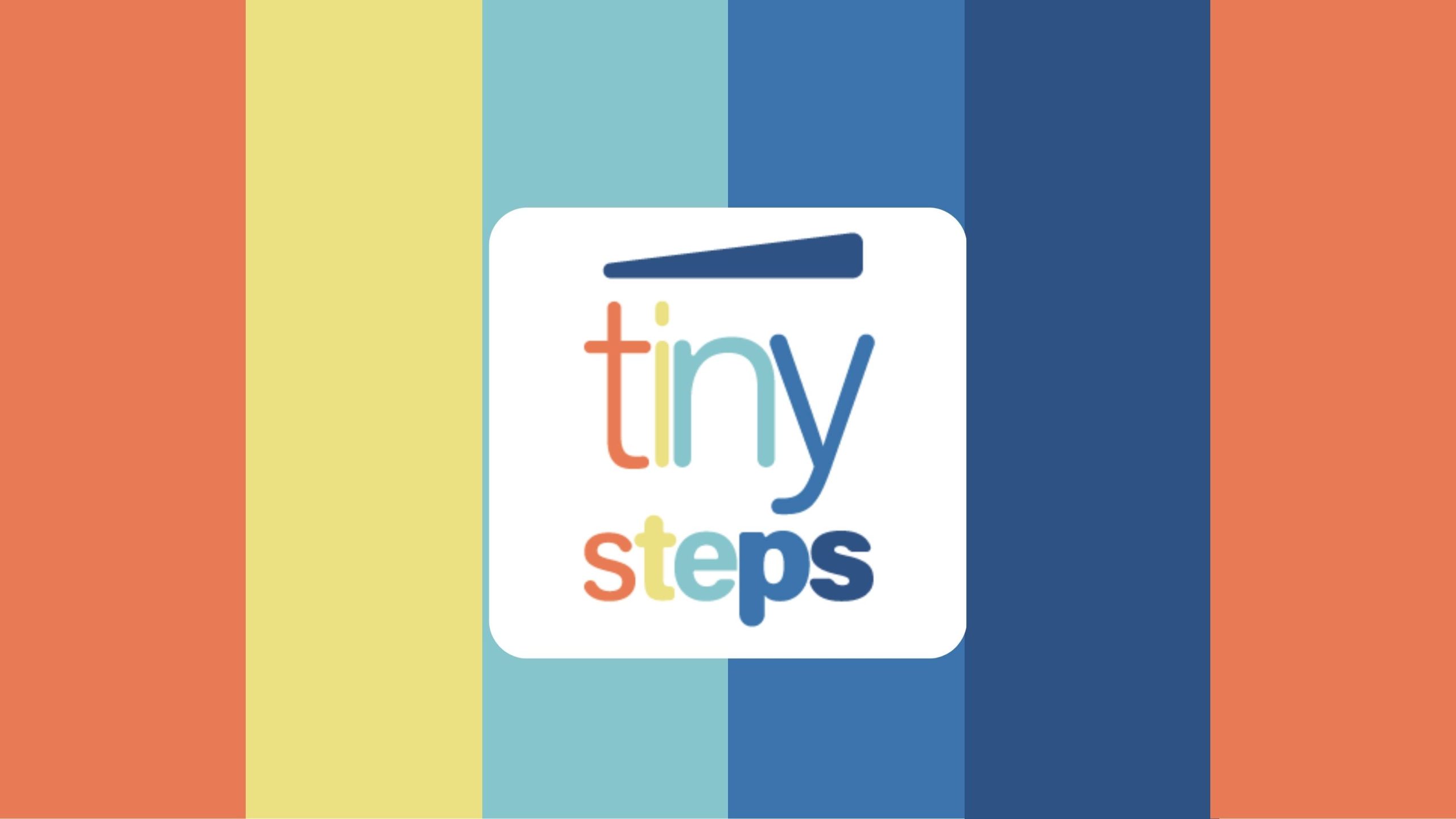 Tiny Steps
